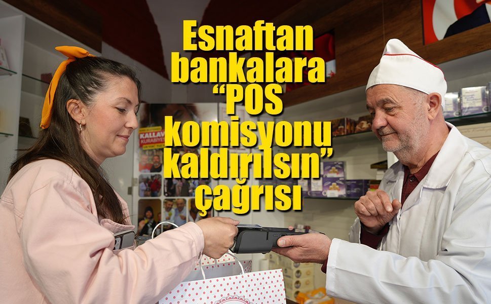 Esnaftan bankalara “sıfır komisyon” çağrısı