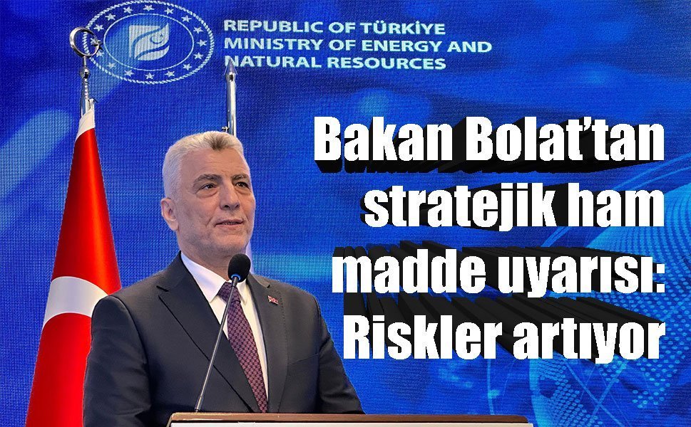 Bakan Bolat’tan kritik minerallere erişim için küresel iş birliği çağrısı