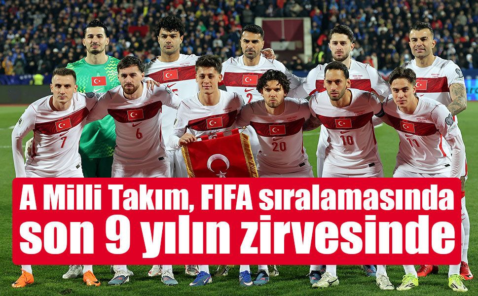 A Milli Takım, FIFA sıralamasında son 9 yılın zirvesinde
