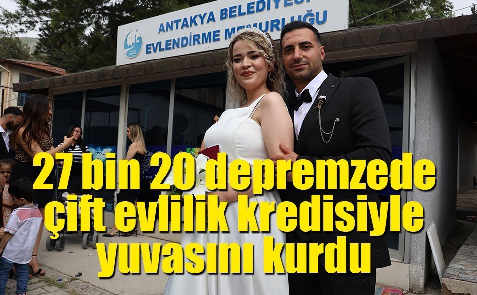 27 Bin Depremzede Çift Evlilik Kredisiyle Yeni Bir Başlangıç Yaptı