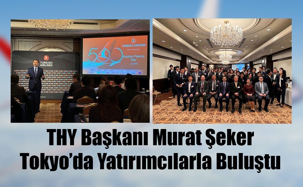 THY Yönetim Kurulu ve İcra Komitesi Başkanı Prof. Dr. Murat Şeker, Tokyo'da yatırımcılarla buluştu