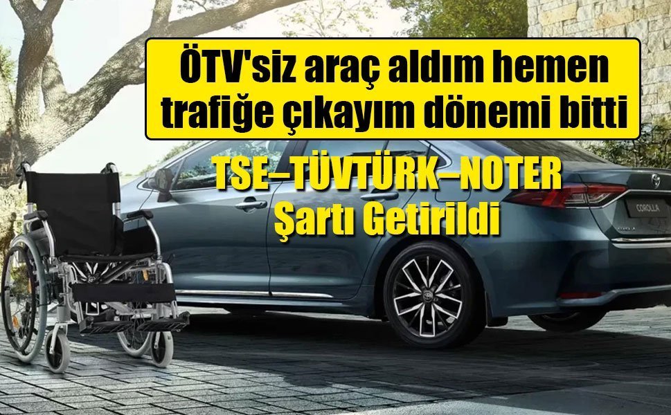 ÖTV'siz araçta trafiğe çıkış için üç aşamalı süreç mecburi!