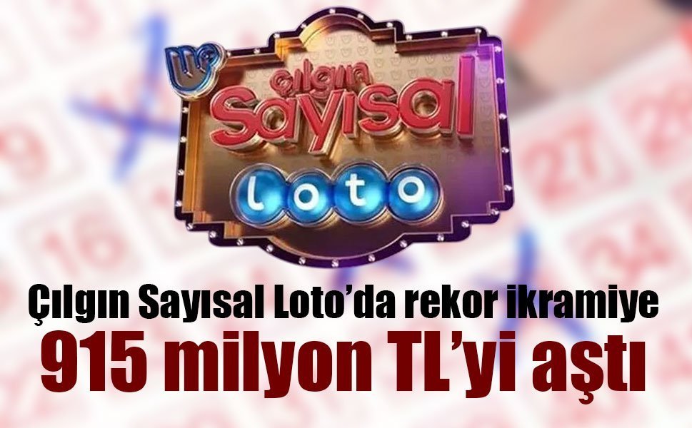 Çılgın Sayısal Loto’da rekor ikramiye: 1 Milyar TL'ye dayandı!