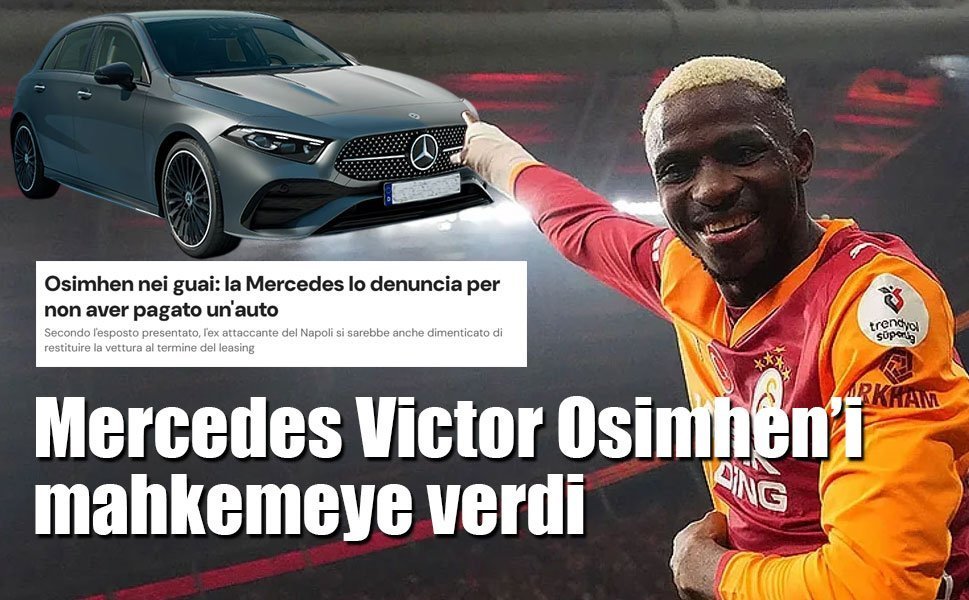 Mercedes Victor Osimhen’i mahkemeye verdi