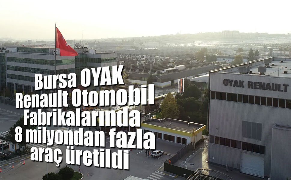 OYAK Renault Bursa’da 8 Milyon Araç Eşiğini Aştı