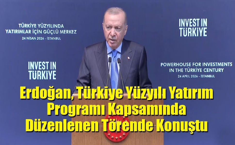 Erdoğan, Türkiye Yüzyılı Yatırım Programı kapsamında düzenlenen programda konuştu