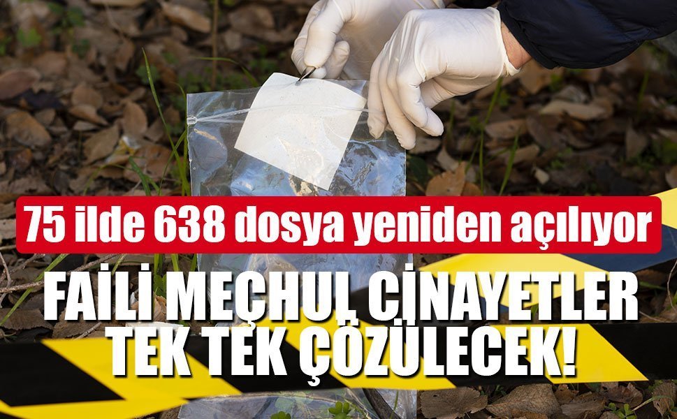 Adalet Bakanlığı: 75 ilde 638 dosya yeniden açılıyor
