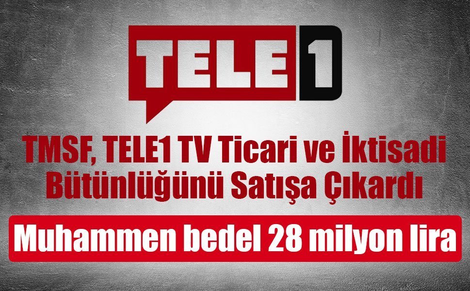 TMSF, TELE1 TV Ticari ve İktisadi Bütünlüğünü Satışa Çıkardı