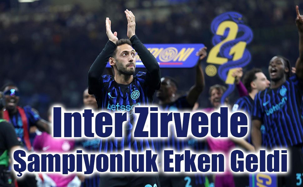 Inter Zirvede: Serie A’da Şampiyonluk Erken Geldi