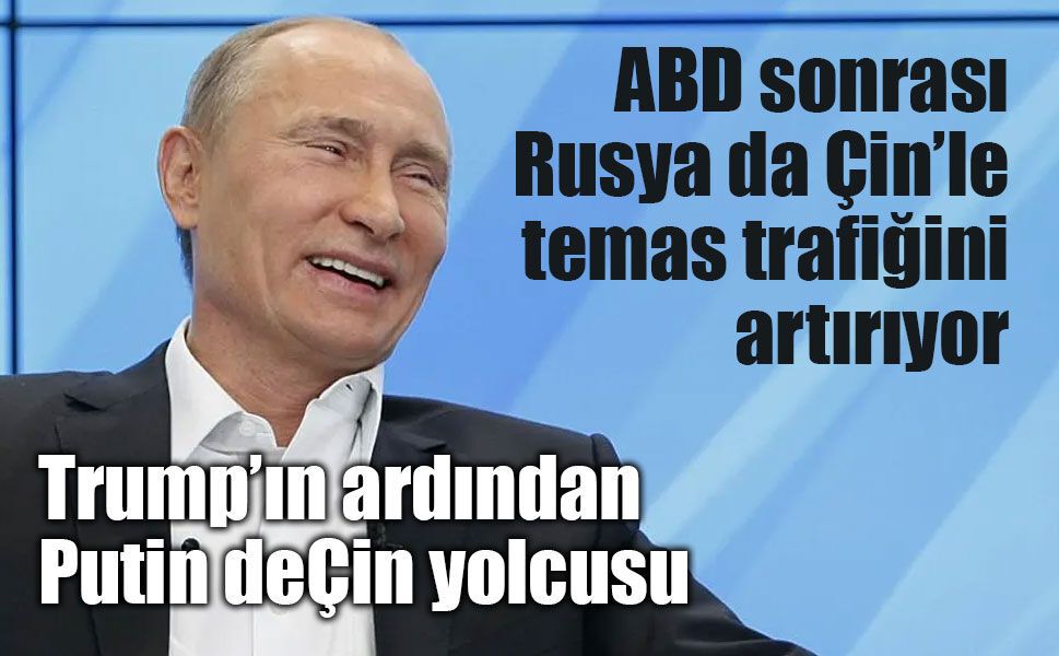 Trump’ın Çin ziyaretinin ardından Putin’den Pekin hamlesi