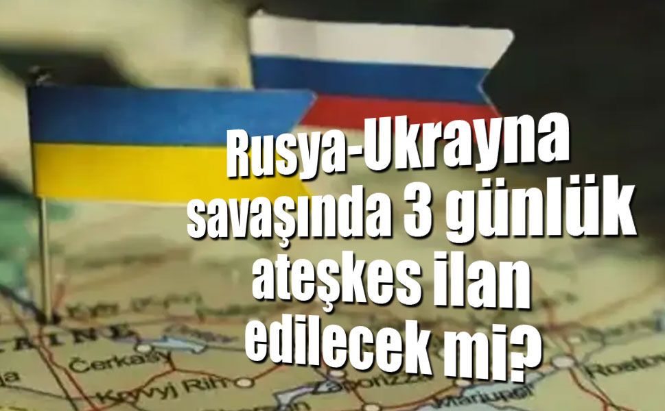 Trump: "Rusya-Ukrayna arasında 3 günlük ateşkes ilan edilecek"