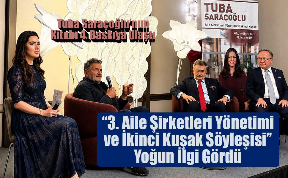“3. Aile Şirketleri Yönetimi ve İkinci Kuşak Söyleşisi” Yoğun İlgi Gördü