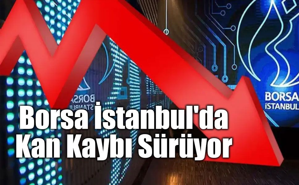 Borsada Neler Oluyor? BİST 100 Yeni Güne De Kayıpla Başladı!