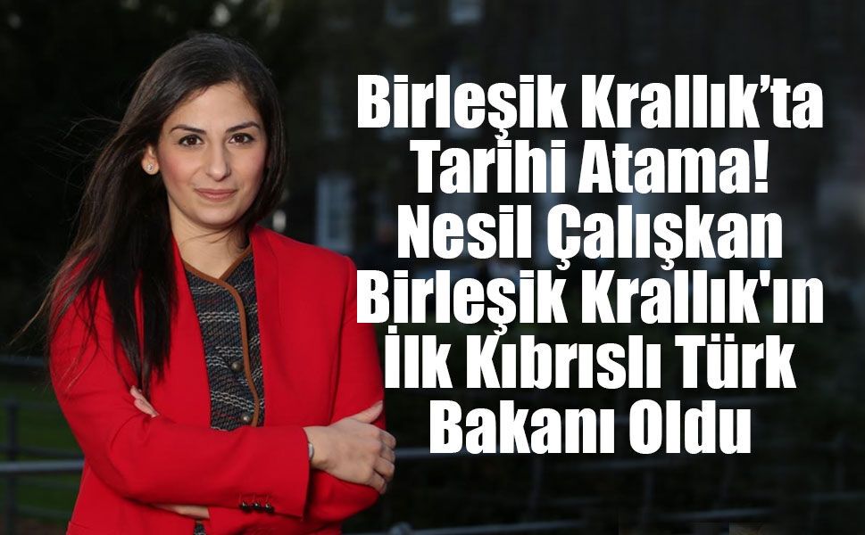 Birleşik Krallık’ta Tarihi Atama: Kıbrıslı Türk Nesil Çalışkan Hükümete Girdi!