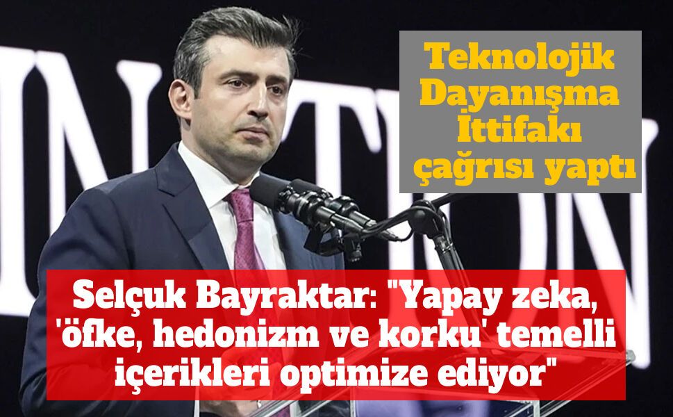 Selçuk Bayraktar: "Yapay zeka, 'öfke, hedonizm ve korku' temelli içerikleri optimize ediyor"