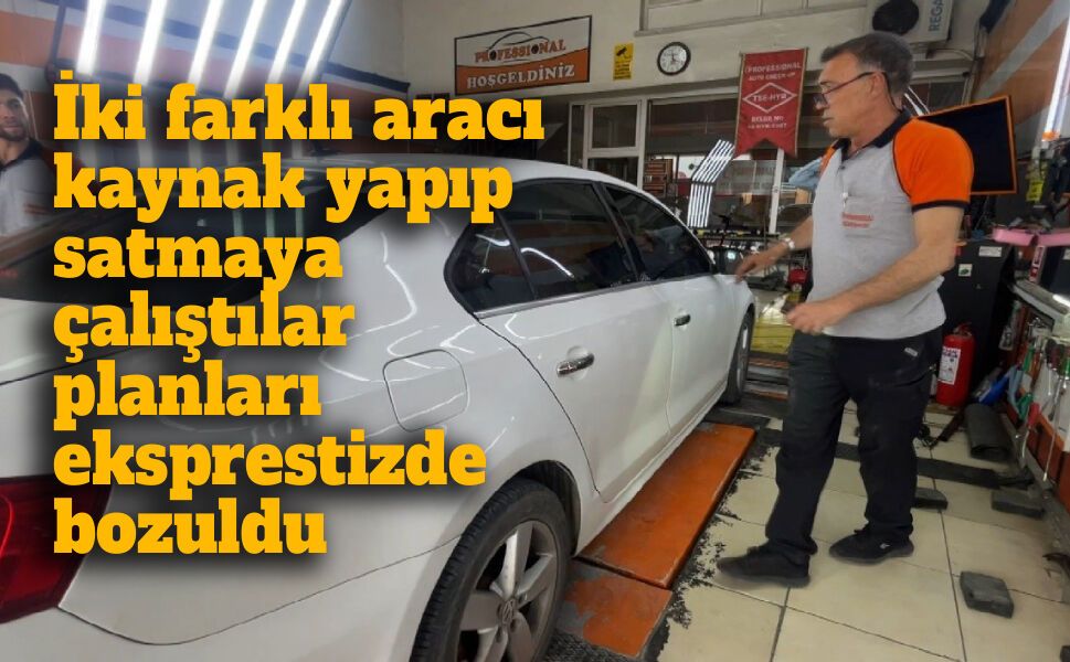İki farklı aracı kaynak yapıp satmaya çalıştılar planları eksprestizde bozuldu