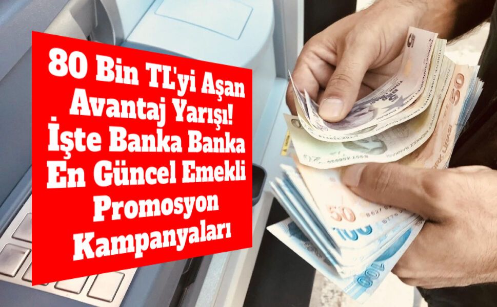Banka Banka En Güncel Emekli Promosyon Kampanyaları!