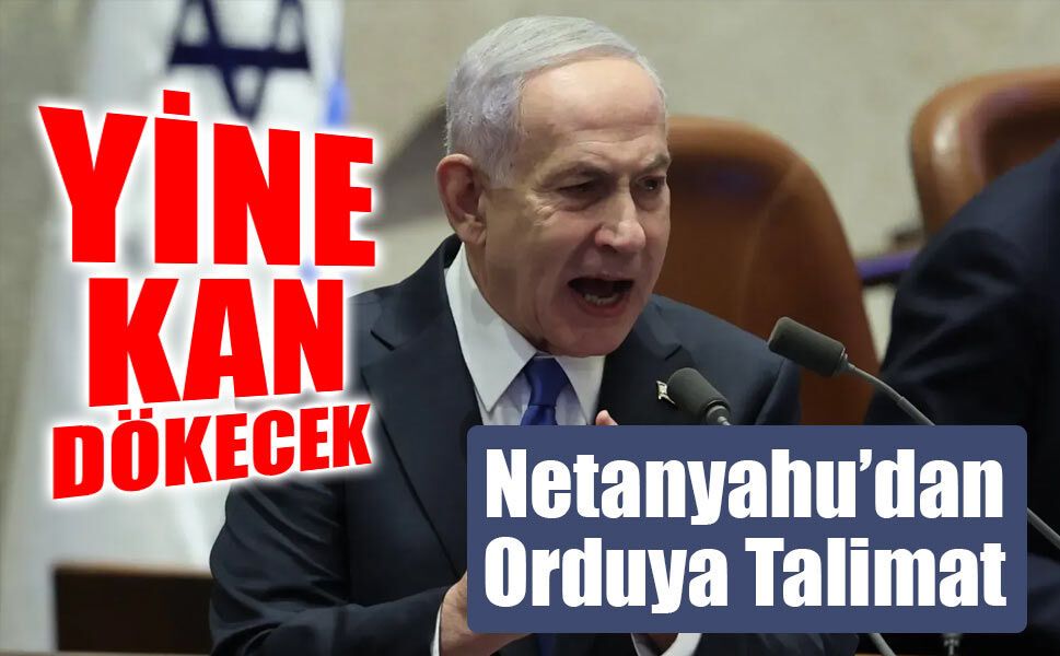 Netanyahu’dan Orduya Talimat: "Lübnan'a Saldırıları Artırın, Gaza Basın"