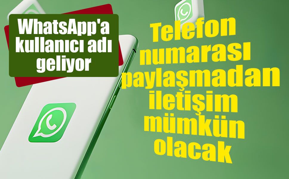 WhatsApp'ta Telefon numarası paylaşmadan iletişim mümkün olacak!