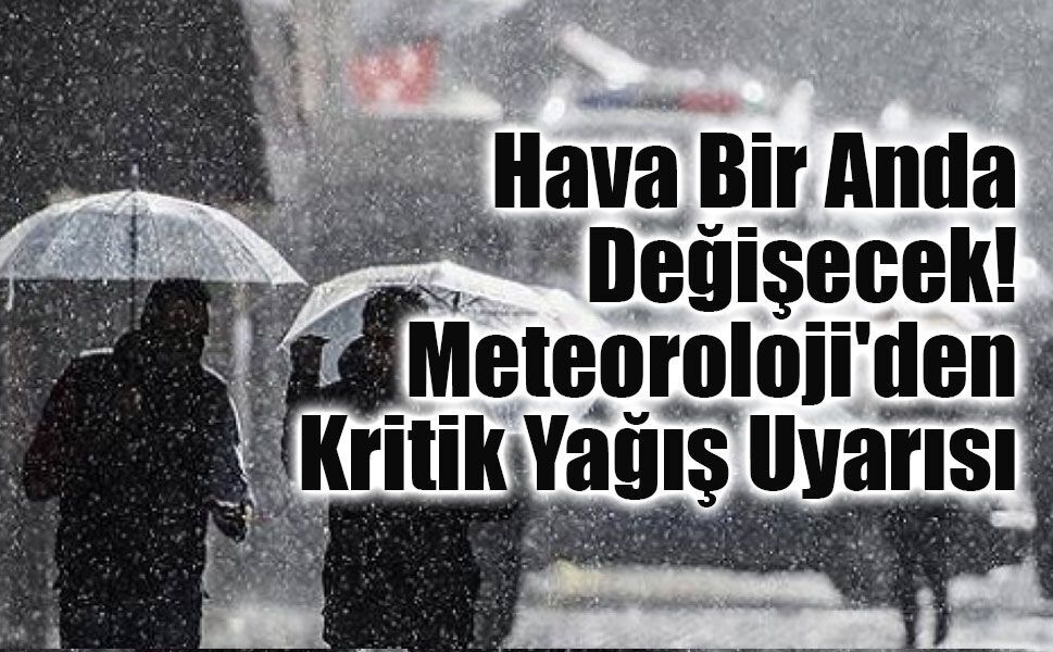 Meteoroloji'den Sağanak Uyarısı: Birçok İlde Aniden Bastıracak