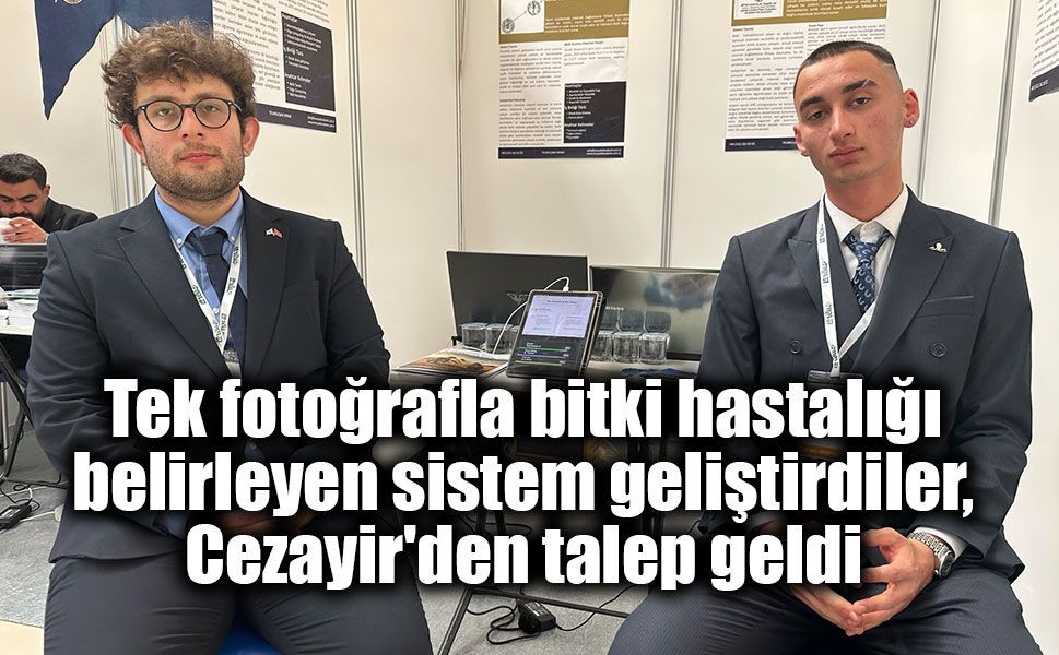 Tek fotoğrafla bitki hastalığı belirleyen sistem geliştirdiler, Cezayir'den talep geldi