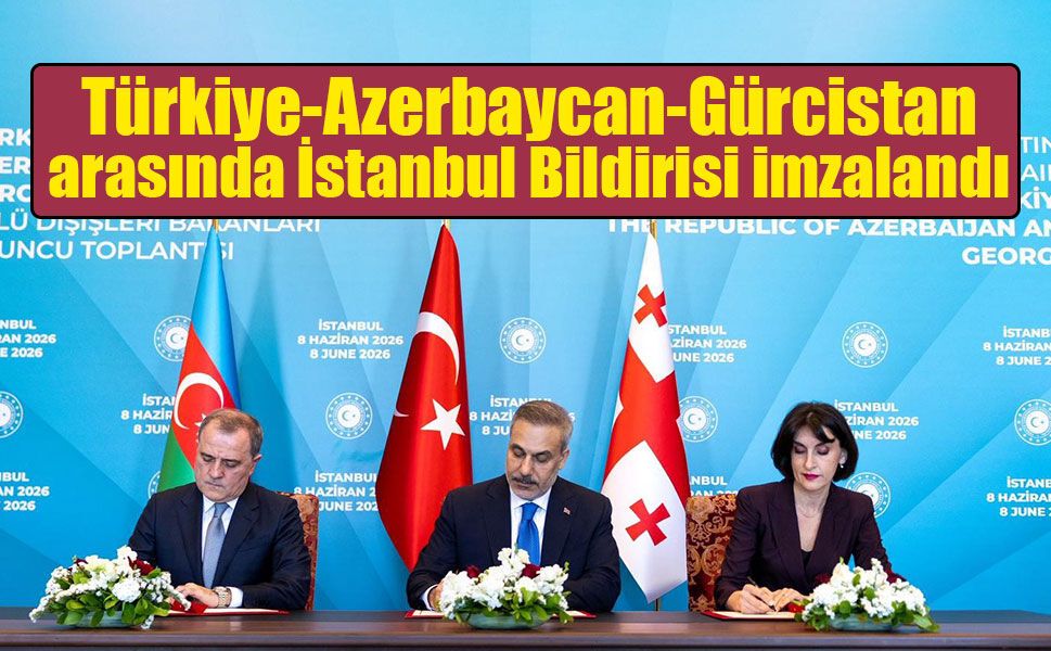 İstanbul'da Türkiye-Azerbaycan-Gürcistan arasında İstanbul Bildirisi imzalandı