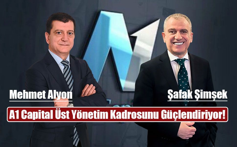 A1 Capital Üst Yönetim Kadrosunu Güçlendiriyor!