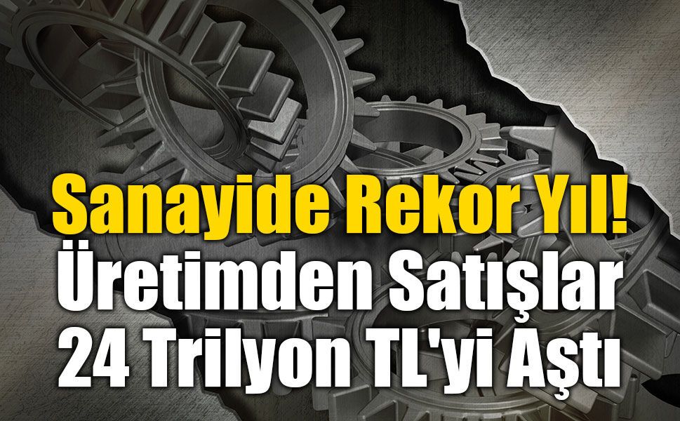 Sanayide 24 Trilyon TL'lik Rekor, Otomotiv Zirvede