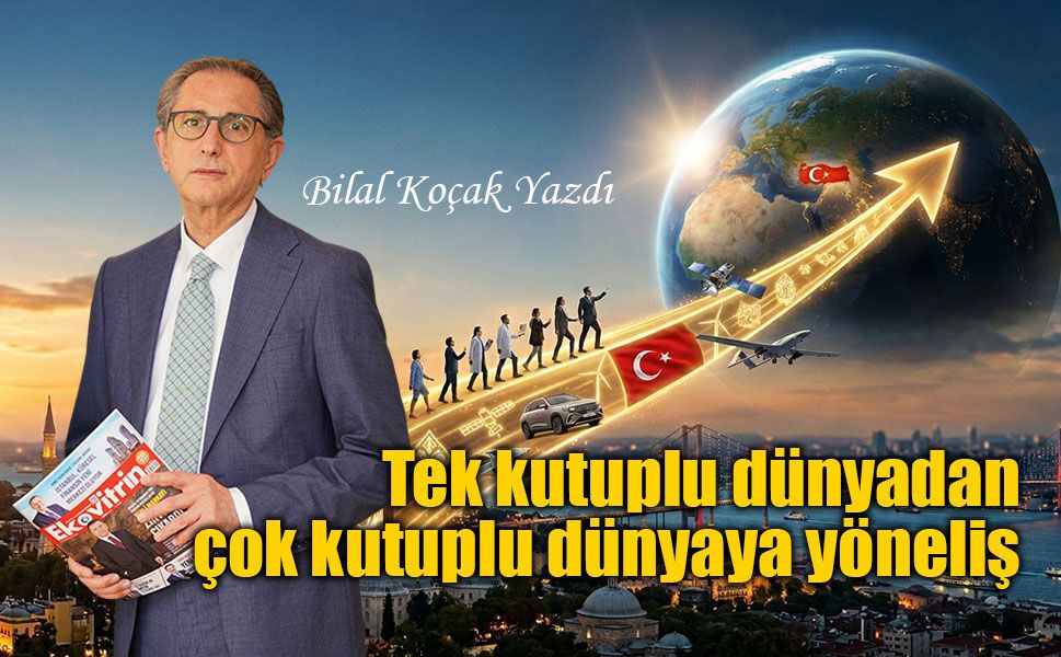 Tek kutuplu dünyadan çok kutuplu dünyaya yöneliş