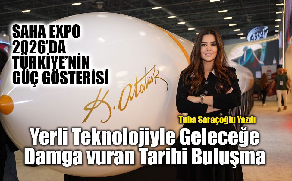 Yerli teknolojiyle geleceğe damga vuran  tarihi buluşma: SAHA EXPO