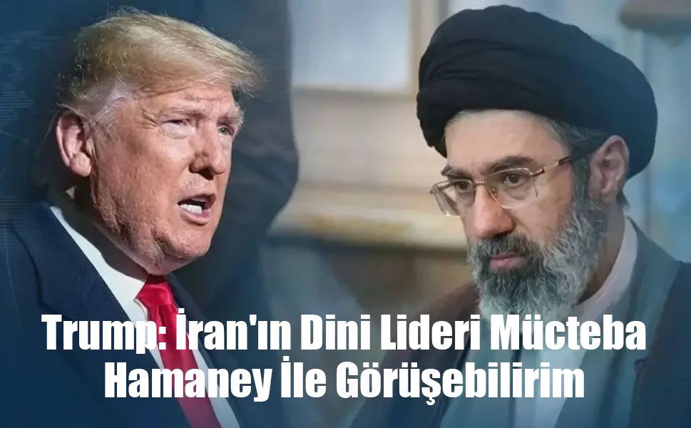 Trump: Hamaney ile Görüşebilirim, Netanyahu'ya O Sözleri Söyledim!