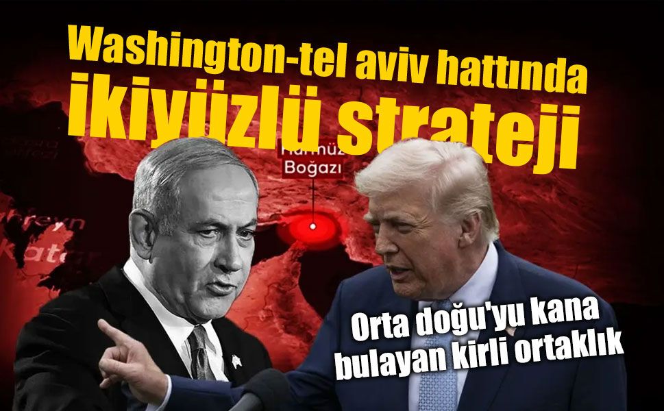 Washington-tel aviv hattında ikiyüzlü strateji: Orta doğu'yu kana bulayan kirli ortaklık
