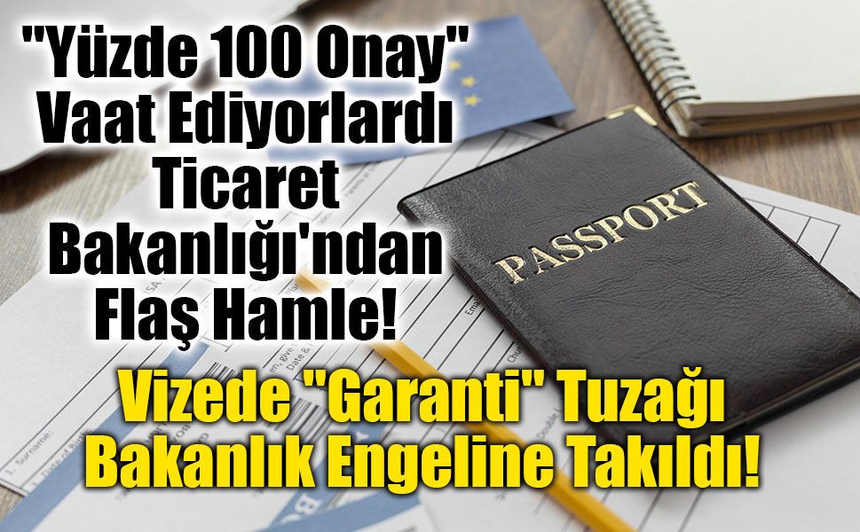 Vize Alacaklar Dikkat! Bakanlık O 6 Firmaya Neden "Dur" Dedi?