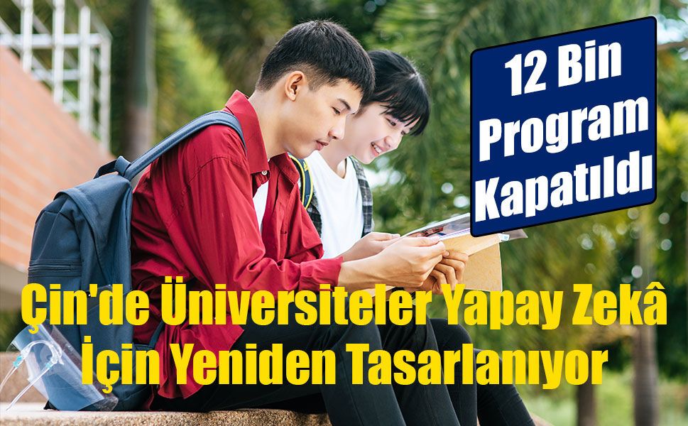 Yapay Zekâ Çağına Uyum Amacıyla Çin'de Üniversite Programlarının Üçte Biri Değişti