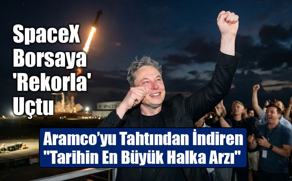 SpaceX Borsaya Rekorla Girdi, Elon Musk İlk Trilyoner Oldu!