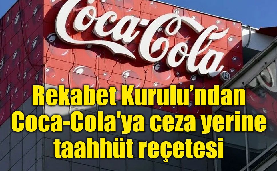 Coca-Cola'ya rekabet ayarı: Soğutucularda rakiplere zorunlu alan