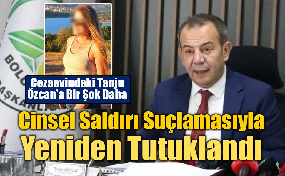 Tanju Özcan hakkında ‘cinsel saldırı' suçlamasıyla ikinci tutuklama kararı