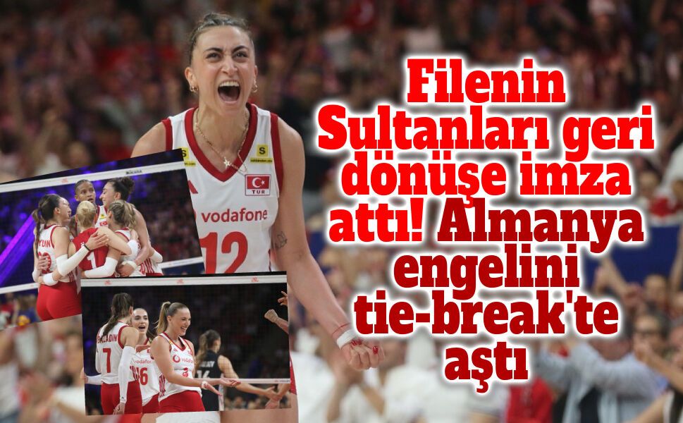 Filenin Sultanları geri dönüşe imza attı! Almanya engelini tie-break'te aştı