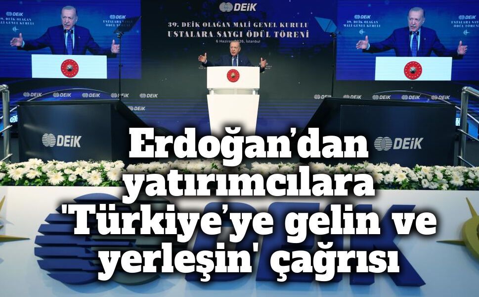 Erdoğan’dan yatırımcılara 'Türkiye’ye gelin ve yerleşin' çağrısı