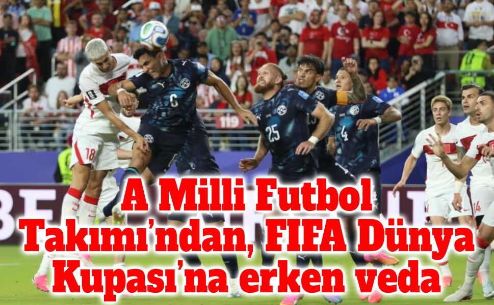 A Milli Futbol Takımı’ndan, FIFA Dünya Kupası’na erken veda