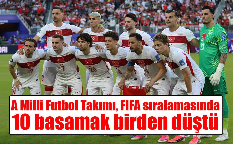 A Milli Futbol Takımı, FIFA sıralamasında 10 basamak birden düştü