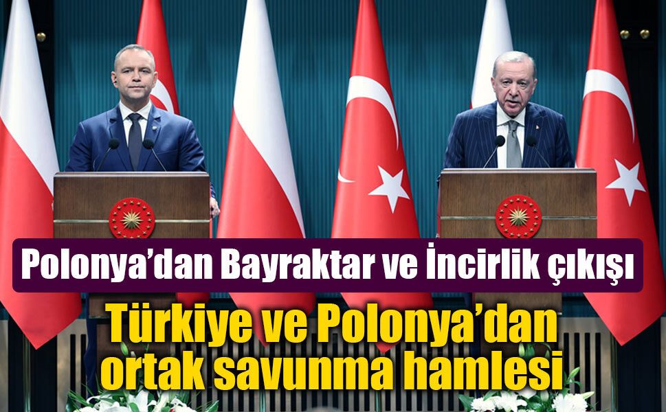 Erdoğan: Avrupa’nın güvenliği için Polonya ile omuz omuzayız