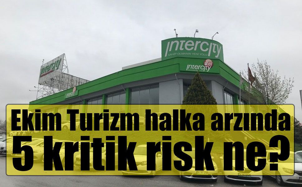 Ekim Turizm halka arzında 5 kritik risk ne?