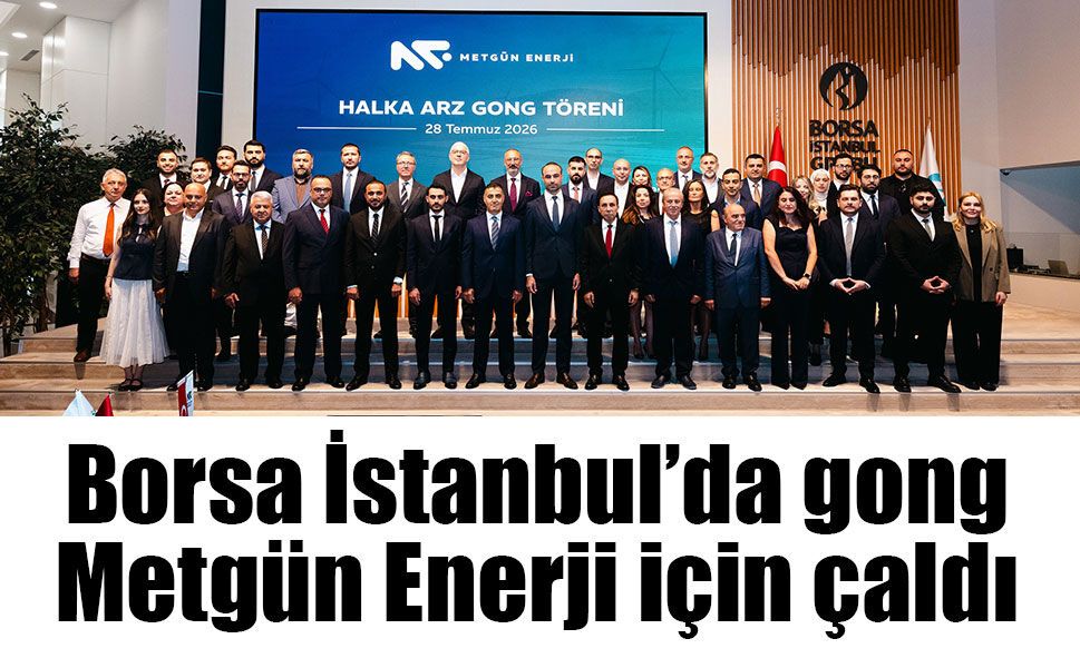 Borsa İstanbul’da gong Metgün Enerji için çaldı