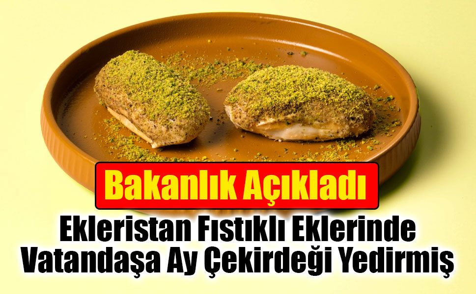 Ekleristan'ın "Antep Fıstıklı" Ürününde Ay Çekirdeği Tespit Edildi