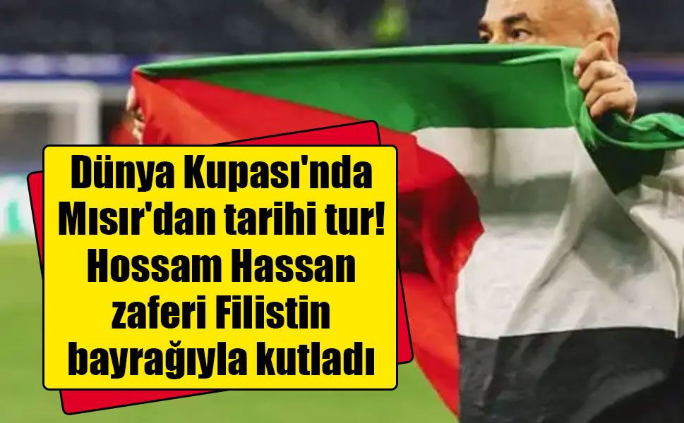 Dünya Kupası'nda Mısır'dan tarihi tur! Hossam Hassan zaferi Filistin bayrağıyla kutladı