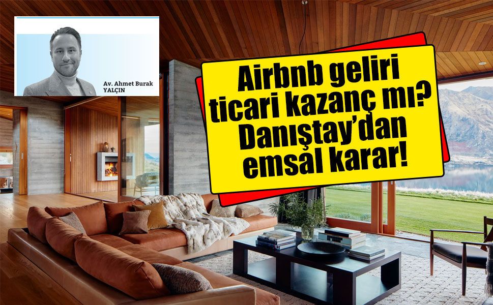 Airbnb geliri ticari kazanç mı?  Danıştay’dan emsal karar!