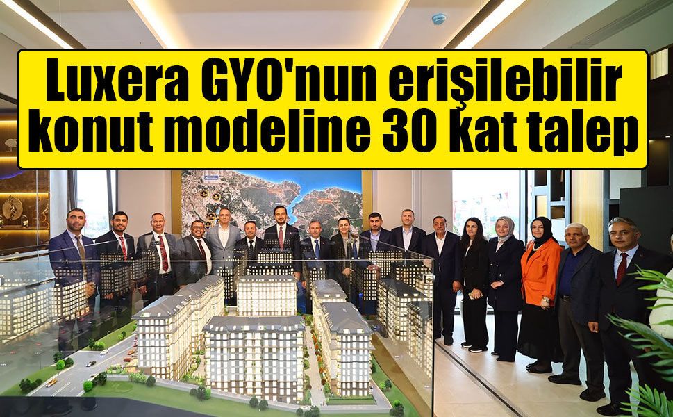 Luxera GYO'nun erişilebilir konut modeline 30 kat talep