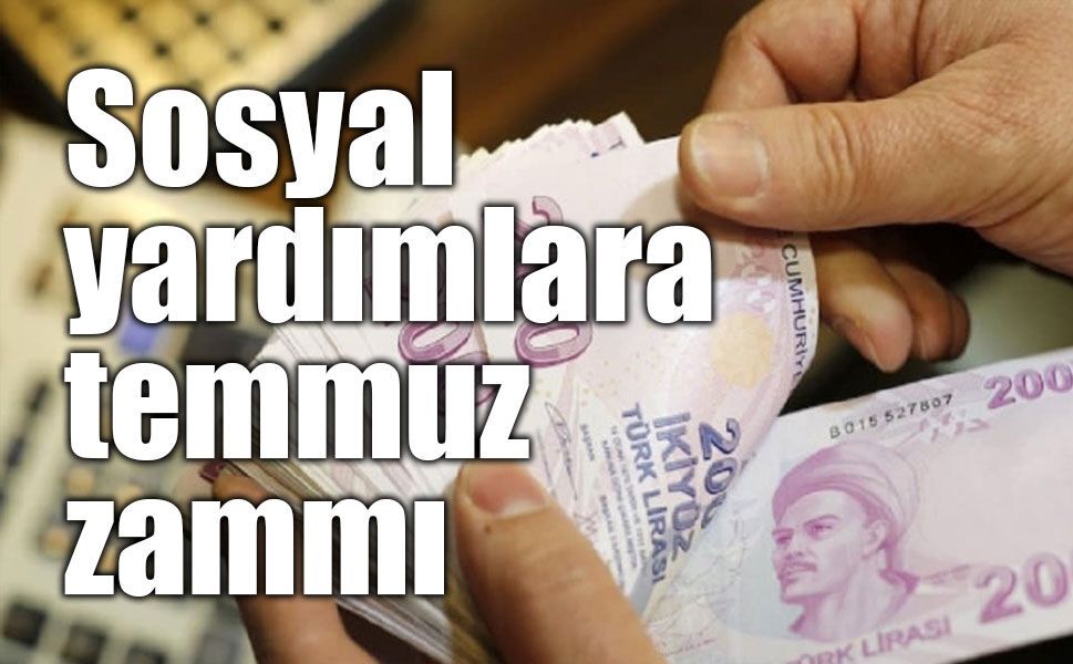 Sosyal yardım ödemelerine temmuz zammı: Evde bakım desteği 15 bin 755 TL oldu