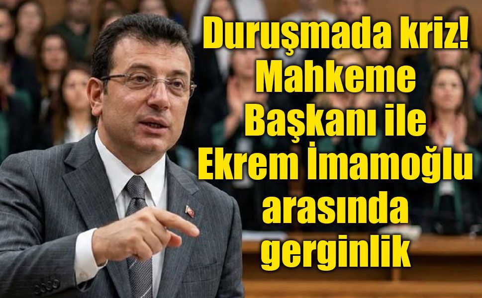 Mahkeme Başkanı'ndan Ekrem İmamoğlu'na sert sözler: "Sen buraya yargılanmaya geldin"